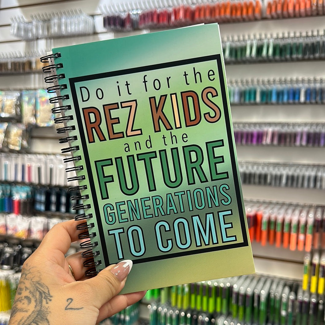Notebook “Rez Kids and Future Generations