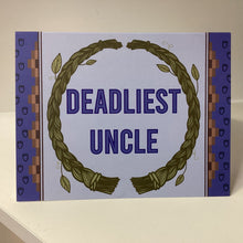 Load image into Gallery viewer, Individual Card: “Deadliest Uncle”
