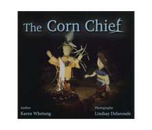Load image into Gallery viewer, The Corn Chief by Karen Whetung