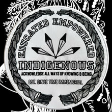Load image into Gallery viewer, (USA Shipping) Large &quot;Educated Empowered Indigenous&quot; Embroidery patch
