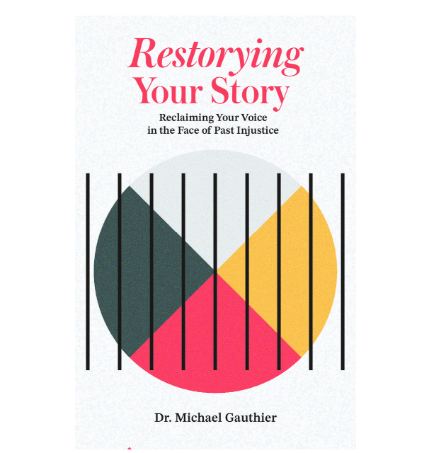 Restorying Your Story: Reclaiming Your Voice in the Face of Past Injustice