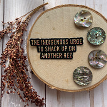 Load image into Gallery viewer, “The Indigenous Urge” Sticker
